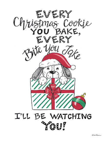 Deb Strain DS2227 - DS2227 - I'll Be Watching You - 12x16 Christmas, Holidays, Every Christmas Cookie You Bake, Every Bite You Take, Typography, Signs, Textual Art, Dog, Present, Ornament, Winter, Whimsical from Penny Lane