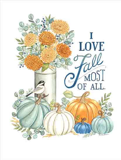 Deb Strain DS2254 - DS2254 - I Love Fall Most of All - 12x16 Fall, Still Life, Pumpkins, Blue, Green, Orange, White, Inspirational, I Love Fall Most of All, Typography, Signs, Textual Art, Bird, Greenery, Flowers, Mums, Vase, Farmhouse/Country from Penny Lane