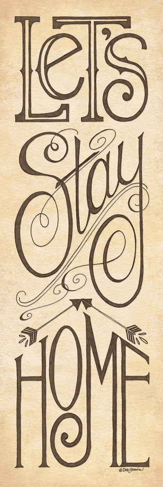 Deb Strain DS649 - DS649 - Let's Stay Home - 12x36 Let's Stay Home, Home, Family, Sepia, Calligraphy, Signs from Penny Lane