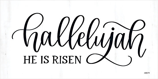 Imperfect Dust DUST1033 - DUST1033 - Hallelujah He Is Risen - 18x9 Religious, Hallelujah, He is Risen, Easter, Typography, Signs, Easter, Black & White, Textual Art from Penny Lane