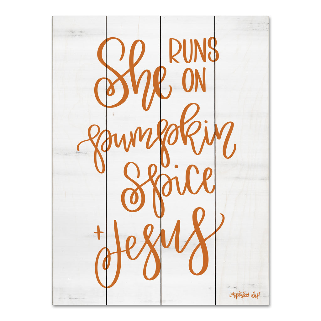 Imperfect Dust DUST314PAL - DUST314PAL - Pumpkin Spice & Jesus    - 12x16 Fall, Humorous, Typography, Signs, She Runs on Pumpkin Spice and Jesus, Orange & White from Penny Lane