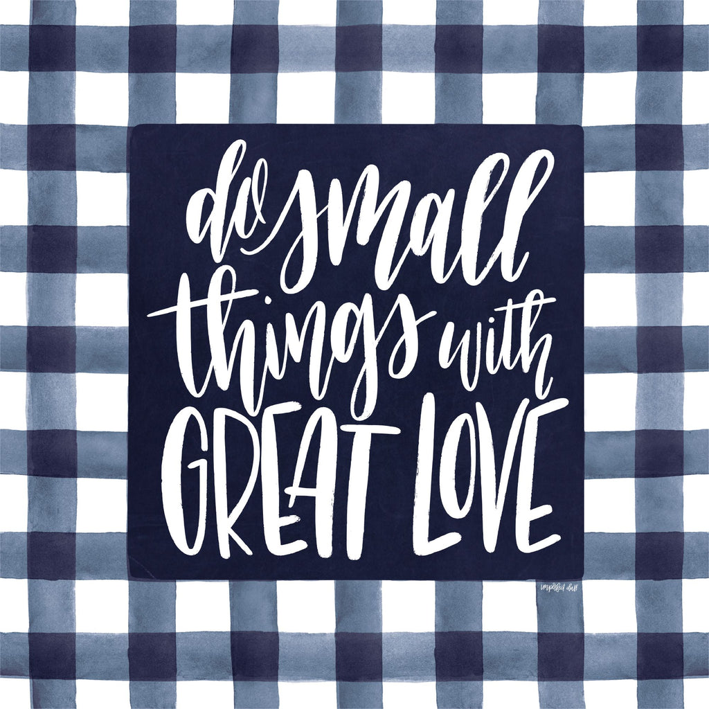 Imperfect Dust DUST385 - Do Small Things with Great Love    - 12x12 Do  Small Things With Great Love, Blue and White, Calligraphy, Plaid, Quote, Mother Teresa from Penny Lane
