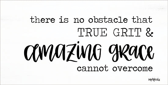 Imperfect Dust DUST392 - DUST392 - True Grit & Amazing Grace     - 18x9 True Grit & Amazing Grace, Motivational, Black & White, Signs from Penny Lane