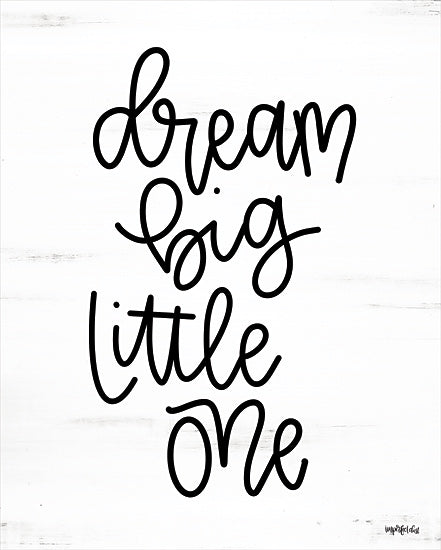Imperfect Dust DUST455 - DUST455 - Dream Big Little One      - 12x16 Signs, Typography, Black & White, Dream Big Little One from Penny Lane