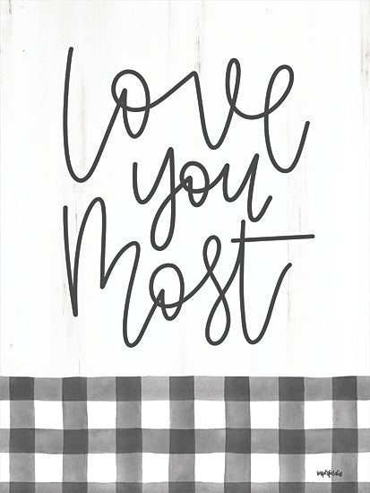 Imperfect Dust DUST547 - DUST547 - Love You Most   - 12x16 Signs, Typography, Love You Most, Plaid, Black & White from Penny Lane