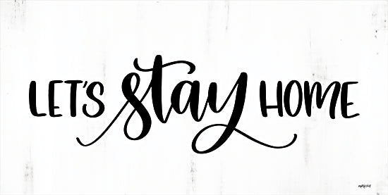 Imperfect Dust DUST589 - DUST589 - Let's Stay Home II - 18x9 Let's Stay Home, Calligraphy, Signs, Black & White from Penny Lane