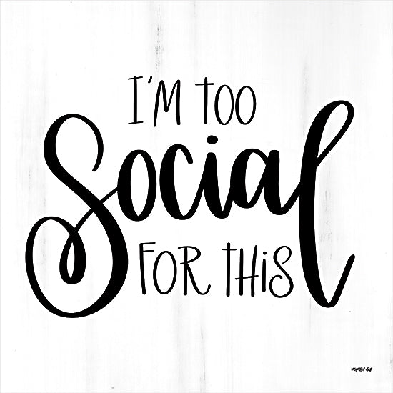 Imperfect Dust DUST709 - DUST709 - I'm Too Social for This - 12x12 I'm Too Social, Humorous, Friends, Black & White from Penny Lane