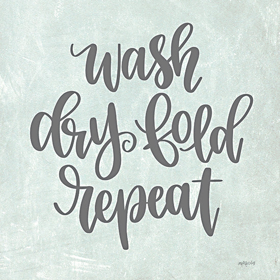 Imperfect Dust DUST713 - DUST713 - Wash, Dry, Fold, Repeat - 12x12 Wash, Dry, Fold, Repeat, Laundry, Calligraphy, Signs from Penny Lane