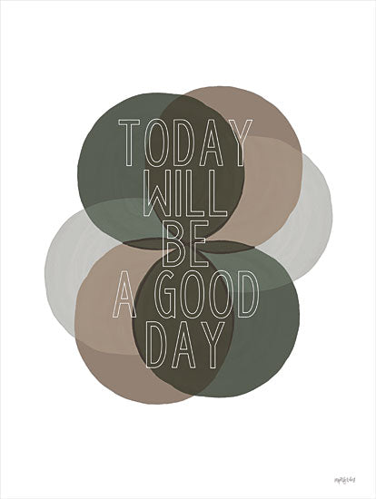 Imperfect Dust DUST731 - DUST731 - Today Will Be a Good Day    - 12x16 Today Will Be A Good Day, Circles, Signs from Penny Lane