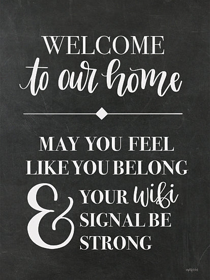 Imperfect Dust DUST743 - DUST743 - Welcome to Our Home - 12x16 Welcome to Our Home, Welcome, Greeting, You Belong, Wifi Signal, Humorous, Black & White, Calligraphy, Signs from Penny Lane