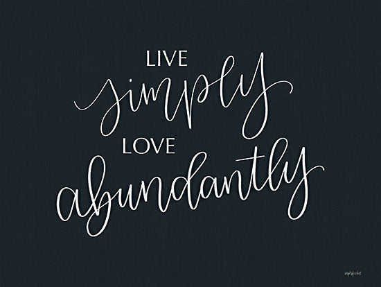 Imperfect Dust DUST838 - DUST838 - Live Simply - 16x12 Live Simply, Love Abundantly, Motivational, Calligraphy, Love, Family, Signs from Penny Lane