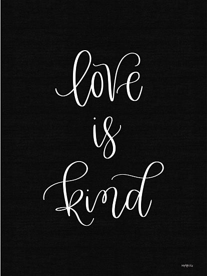 Imperfect Dust DUST854 - DUST854 - Love is Kind - 12x16 Inspirational, Love is Kind, Love, Typography, Signs, Textual Art, Black & White from Penny Lane