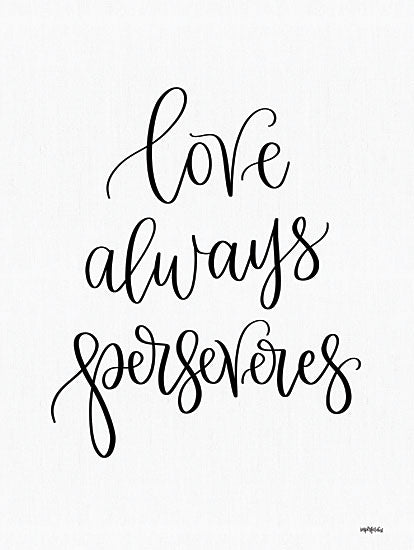 Imperfect Dust DUST855 - DUST855 - Love Always Perseveres - 12x16 Inspirational, Love Always Perseveres, Love, Typography, Signs, Textual Art, Black & White from Penny Lane