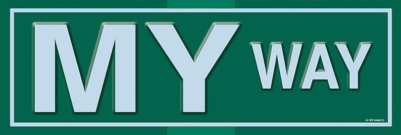 Ed Wargo ED432 - ED432 - My Way - 18x6 My Way, Street Sign, Green & White, Signs from Penny Lane