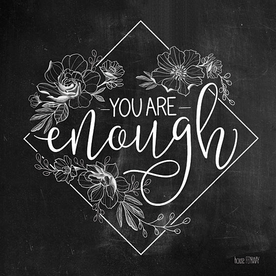 House Fenway FEN139 - FEN139 - You Are Enough   - 12x12 Signs, Typography, Flowers, You Are Enough, Illustrative from Penny Lane
