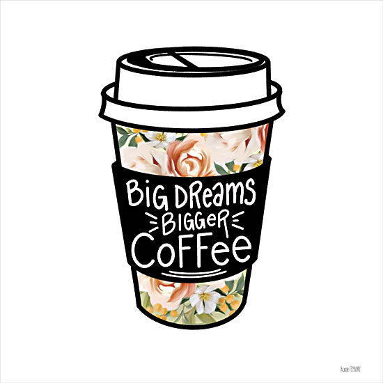 House Fenway FEN463 - FEN463 - Big Dreams, Bigger Coffee - 12x16 Big Dreams, Coffee, Coffee Cup, Flowers, Humorous, Travel Mug from Penny Lane