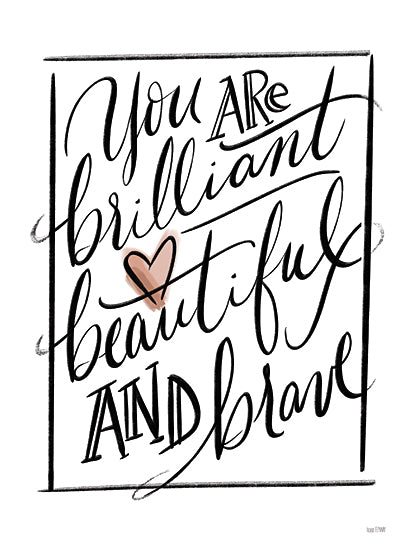 House Fenway FEN723 - FEN723 - You Are Brilliant   - 12x16 You are Brilliant, Beautiful and Brave, Motivational, Tween, Typography, Signs from Penny Lane