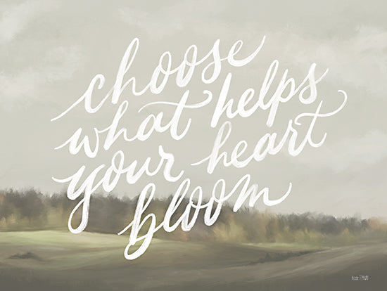 House Fenway FEN811 - FEN811 - Helps Your Heart Bloom - 16x12 Inspirational, Choose What Helps Your Heart Bloom, Typography, Signs, Landscape from Penny Lane