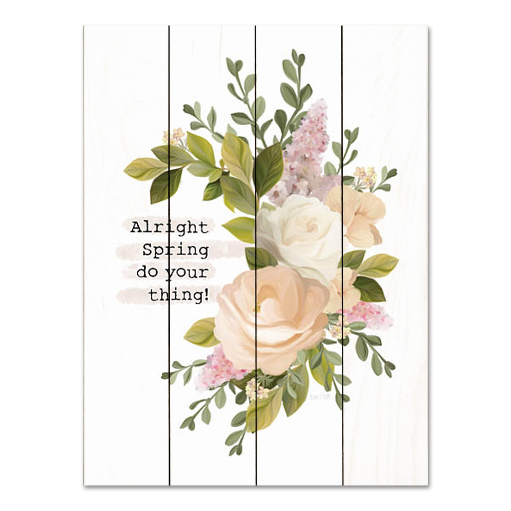 House Fenway FEN874PAL - FEN874PAL - Alright Spring Do Your Thing - 12x16 Spring, Flowers, Greenery, Eucalyptus, Typography, Signs, Textual Art, Floral Swag, Spring Flowers from Penny Lane