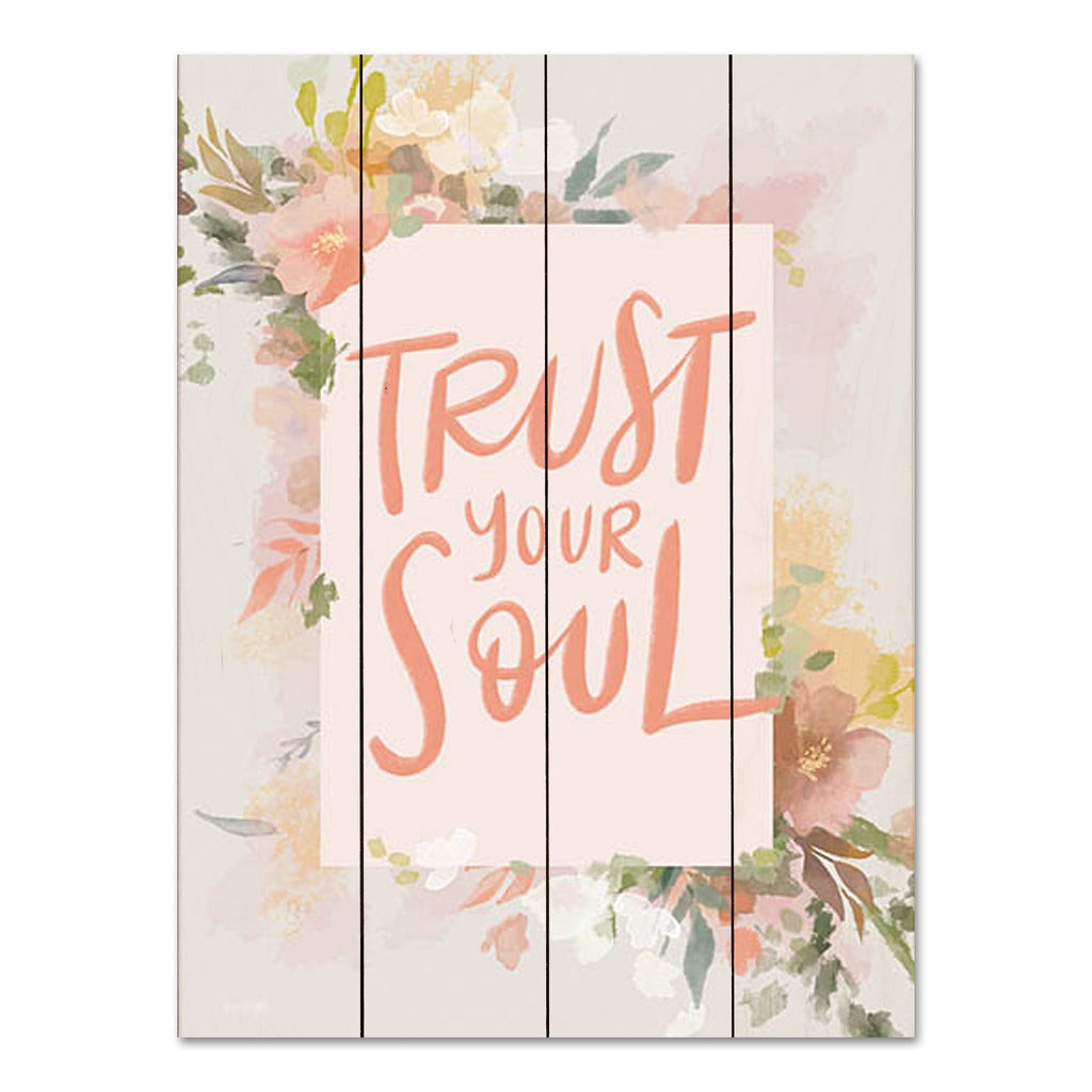 House Fenway FEN892PAL - FEN892PAL - Trust Your Soul - 12x16 Inspirational, Trust Your Soul, Typography, Signs, Textual Art, Flowers, Motivational, Spring, Spring Flowers, Watercolor from Penny Lane