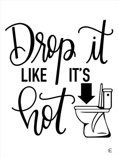 Fearfully Made Creations FMC202 - FMC202 - Drop It Like It's Hot - 12x16 Signs, Typography, Black & White, Humor, Bathroom from Penny Lane