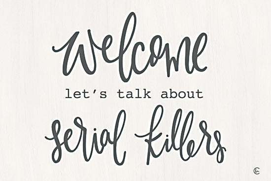 Fearfully Made Creations FMC242 - FMC242 - Serial Killers - 18x12 Welcome, Humorous, Calligraphy, Signs from Penny Lane