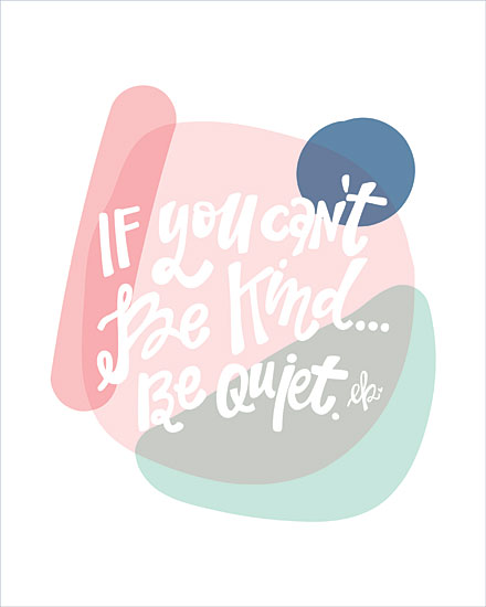 Erin Barrett FTL244 - FTL244 - Be Kind or Be Quiet  - 12x16 Signs, Typography, Be Kind from Penny Lane