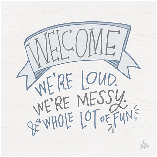 Erin Barrett FTL287 - FTL287 -  Loud, Messy & Fun  - 12x12 Signs, Typography, Welcome, Humor from Penny Lane