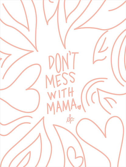 Erin Barrett FTL305 - FTL305 - Don't Mess with Mama - 12x16 Signs, Typography, Humor, Don't Mess with Mama from Penny Lane