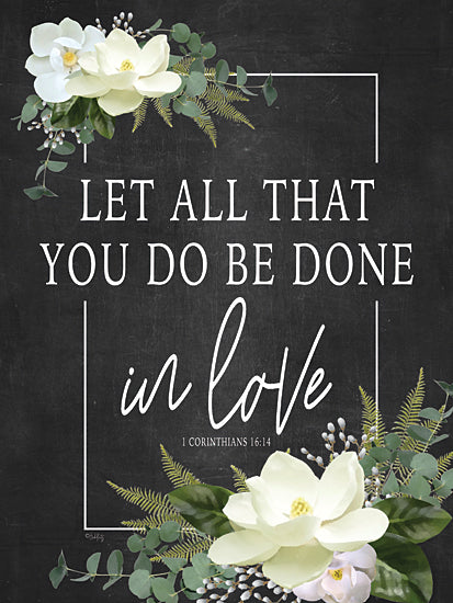 Heidi Kuntz HK157 - HK157 - Let All That You Do - 12x16 Let All That You Do, White Flowers, Bible Verse, Religious, Corinthians, Signs from Penny Lane