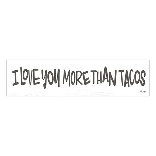JAXN210 - I Love You More than Tacos - 20x5