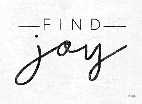 Jaxn Blvd. JAXN355 - JAXN355 - Find Joy  - 16x12 Find Joy, Motivational, Black & White, Signs from Penny Lane