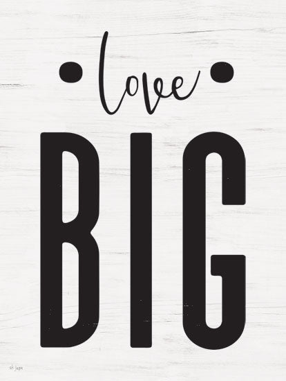 Jaxn Blvd. JAXN465 - JAXN465 - Love Big - 12x16 Signs, Typography, Black & White, Inspirational, Love Big from Penny Lane