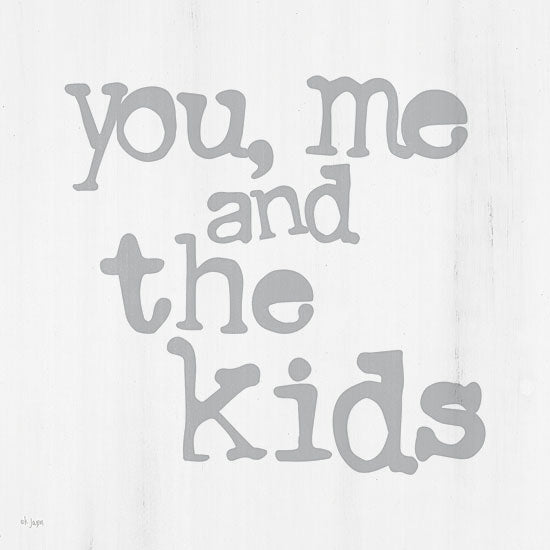 Jaxn Blvd. JAXN481 - JAXN481 - You, Me and the Kids - 12x12 Signs, Typography, You Me and the Kids from Penny Lane
