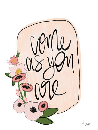 Jaxn Blvd. JAXN561 - JAXN561 - Come As You Are - 12x16 Come As You Are, Flowers, Calligraphy, Signs from Penny Lane