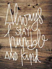 JAXN587 - Always Stay Humble and Kind - 12x16