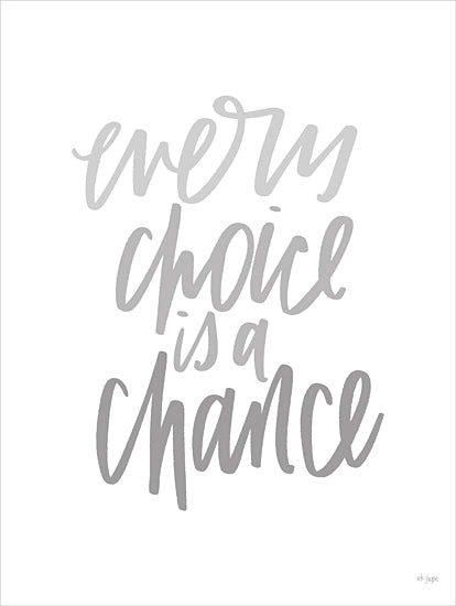 Jaxn Blvd. JAXN669 - JAXN669 - Every Choice is a Chance - 12x16 Inspirational, Typography, Signs, Motivational, Every Choice is a Chace, Tween, Silver, Ombre from Penny Lane