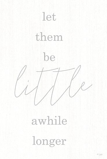 Jaxn Blvd. JAXN692 - JAXN692 - Let Them Be Little - 12x18 Children, Let Them be Little Awhile Longer, Typography, Signs, Textual Art, Gray, White from Penny Lane