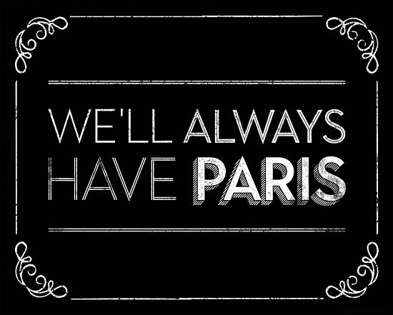 JG Studios JGS356 - JGS356 - We'll Always Have Paris - 16x12 Signs, Typography, We'll Always Have Paris, Movie Quotes from Penny Lane