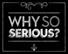 JGS357 - Why So Serious? - 16x12