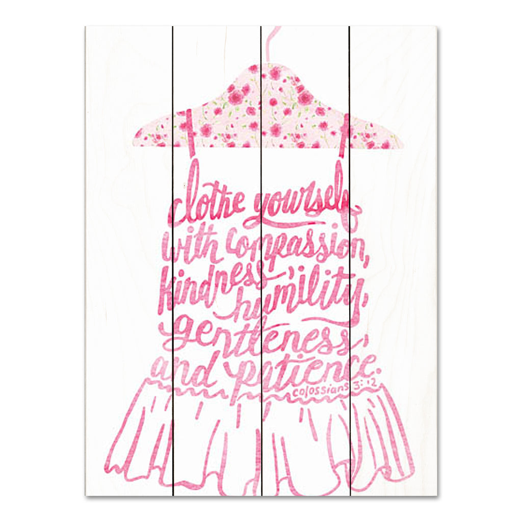 Kamdon Kreations KAM479PAL - KAM479PAL - Clothe Yourself - 12x16 Religious, Clothe Yourself with Compassion, Bible Verse, Colossians, Dress, Little Girl's Dress, Pink & White, Whimsical, Typography, Signs from Penny Lane