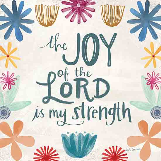 Katie Doucette KD135 - KD135 - The Joy of the Lord is my Strength - 12x12 Religious, The Joy of the Lord is My Strength, Typography, Signs, Textual Art, Flowers from Penny Lane