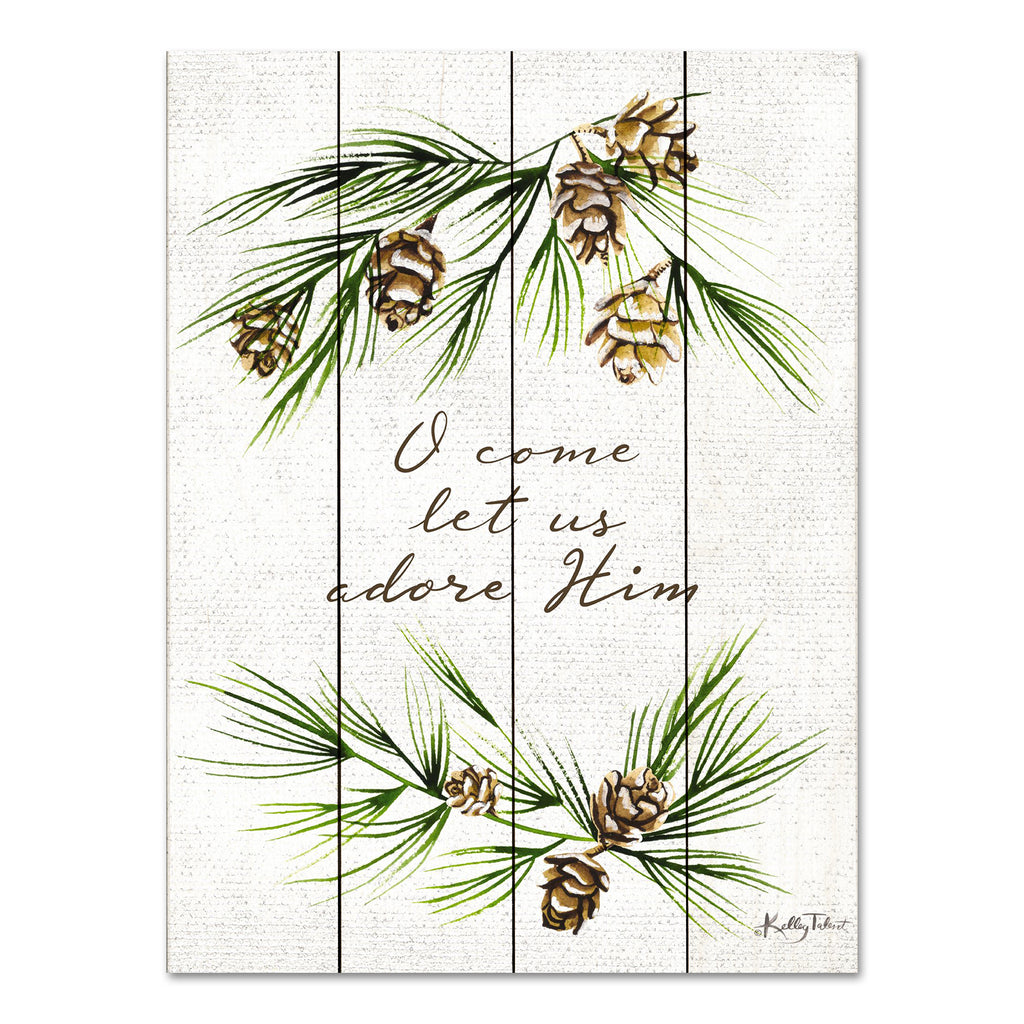 Kelley Talent KEL349PAL - KEL349PAL - O Come Let Us Adore Him - 12x16 O Come Let Us Adore Him, Pine Sprigs, Pine Cones, Christmas, Holidays, Christmas Music, Song, Typography, Signs from Penny Lane
