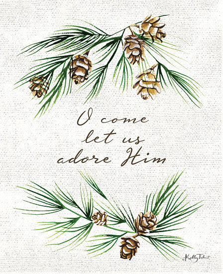 Kelley Talent KEL349 - KEL349 - O Come Let Us Adore Him - 12x16 O Come Let Us Adore Him, Pine Sprigs, Pine Cones, Christmas, Holidays, Christmas Music, Song, Typography, Signs from Penny Lane