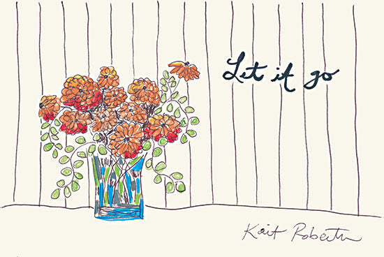 Kait Roberts KR737 - KR737 - Let It Go If You Can - 18x12 Let It Go, Flowers, Red Flowers, Vase, Signs from Penny Lane