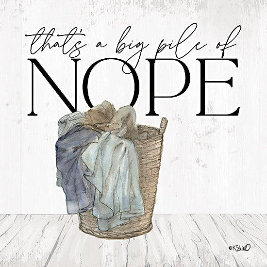 Kate Sherrill KS185 - KS185 - Big Pile of Nope   - 12x12 Laundry, Laundry Room, Humorous, Typography, Signs, That's a Big Pile of Nope, Laundry Basket, Dirty Clothes from Penny Lane