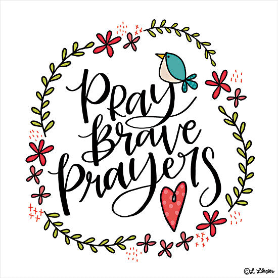 Lisa Larson LAR442 - LAR442 - Pray Brave Prayers - 12x12 Pray Brave Prayers, Birds, Hearts, Wreath, Calligraphy, Signs from Penny Lane