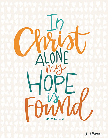 Lisa Larson LAR456 - LAR456 - In Christ Alone - 12x16 In Christ Alone, Hope, Bible Verse, Psalms, Religion, Signs from Penny Lane