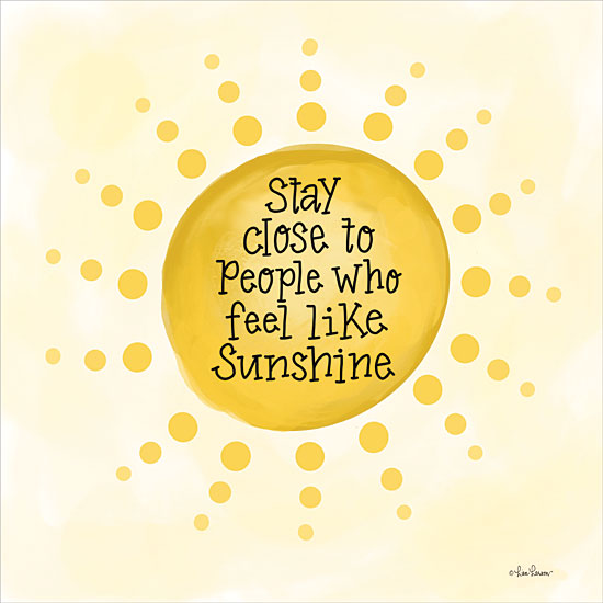 Lisa Larson LAR497 - LAR497 - People Who Feel Like Sunshine - 12x12 Stay Close to People, Sunshine, Sun, Motivational, Signs from Penny Lane