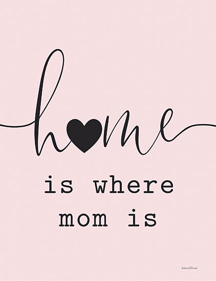 lettered & lined LET187 - LET187 - Home is Where Mom Is - 12x16 Home is Where the Mom Is, Home, Family, Mother, Heart, Love, Pink, Black, Humorous, Signs from Penny Lane